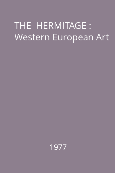 THE  HERMITAGE : Western European Art