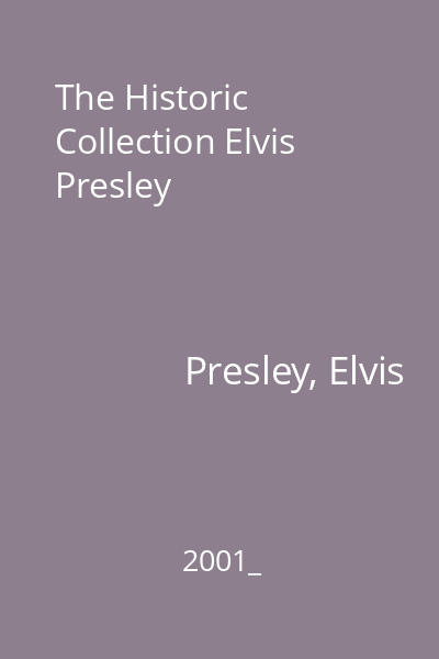 The Historic Collection Elvis Presley