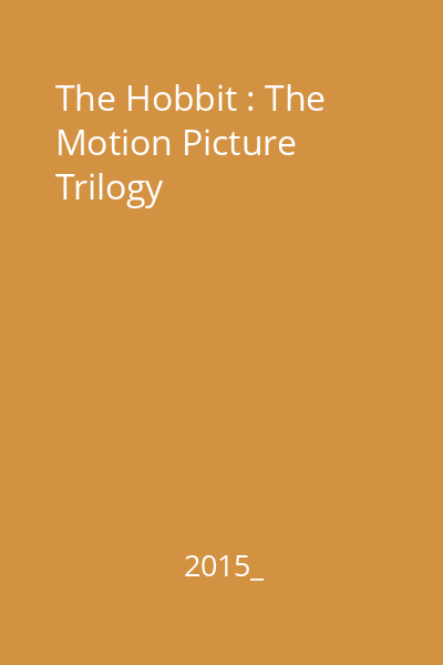 The Hobbit : The Motion Picture Trilogy