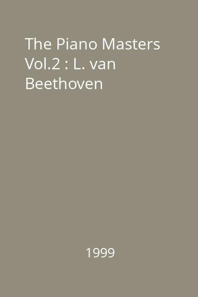 The Piano Masters Vol.2 : L. van Beethoven