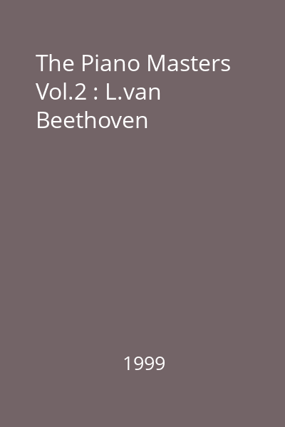 The Piano Masters Vol.2 : L.van Beethoven