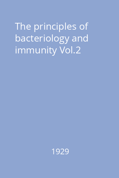 The principles of bacteriology and immunity Vol.2