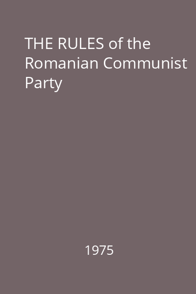 THE RULES of the Romanian Communist Party