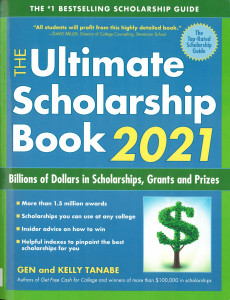 The Ultimate Scholarship Book : 2021 : Billions of Dollars in Scholarships, Grants and Prizes