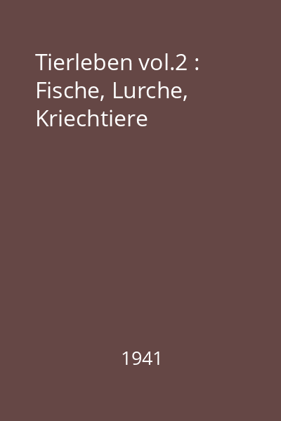 Tierleben vol.2 : Fische, Lurche, Kriechtiere