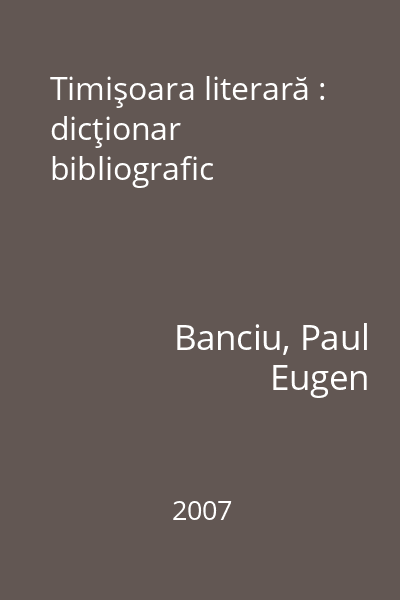 Timişoara literară : dicţionar bibliografic