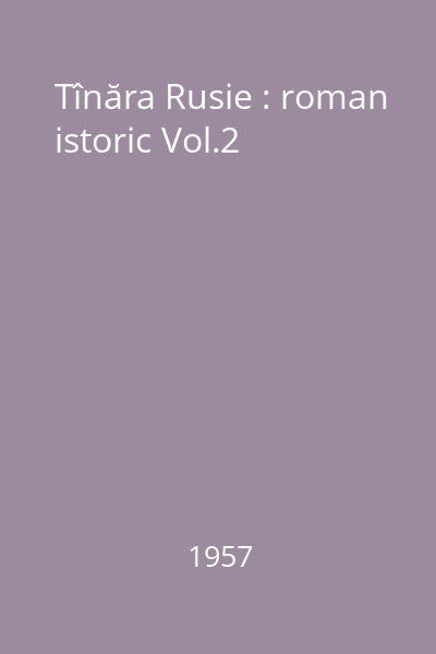 Tînăra Rusie : roman istoric Vol.2