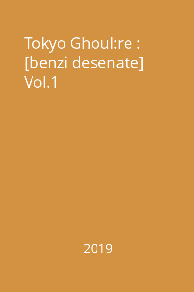 Tokyo Ghoul:re : [benzi desenate] Vol.1