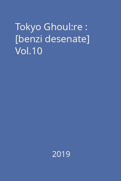 Tokyo Ghoul:re : [benzi desenate] Vol.10