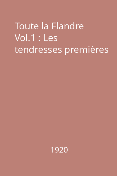 Toute la Flandre Vol.1 : Les tendresses premières