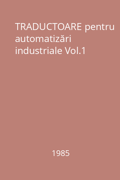 TRADUCTOARE pentru automatizări industriale Vol.1