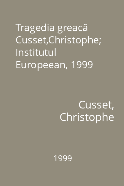 Tragedia greacă Cusset,Christophe; Institutul Europeean, 1999