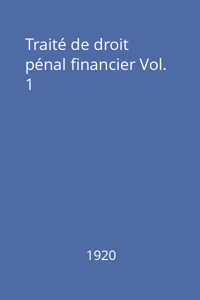 Traité de droit pénal financier Vol. 1