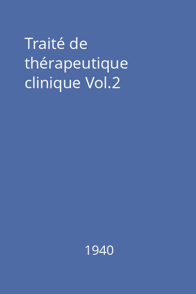 Traité de thérapeutique clinique Vol.2