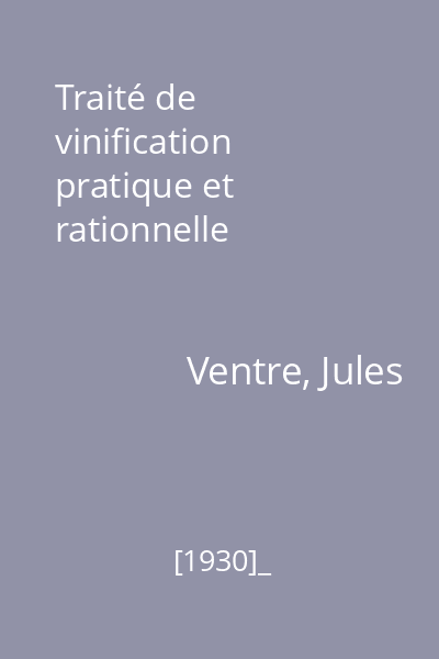 Traité de vinification pratique et rationnelle