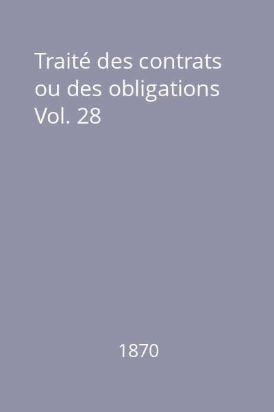 Traité des contrats ou des obligations Vol. 28