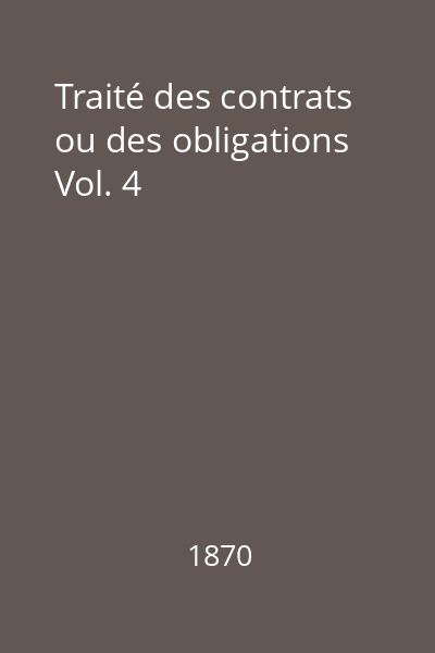 Traité des contrats ou des obligations Vol. 4