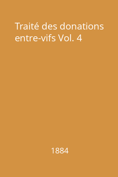 Traité des donations entre-vifs Vol. 4