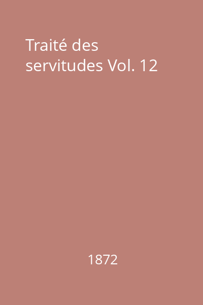 Traité des servitudes Vol. 12