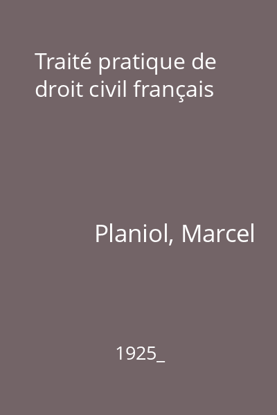 Traité pratique de droit civil français