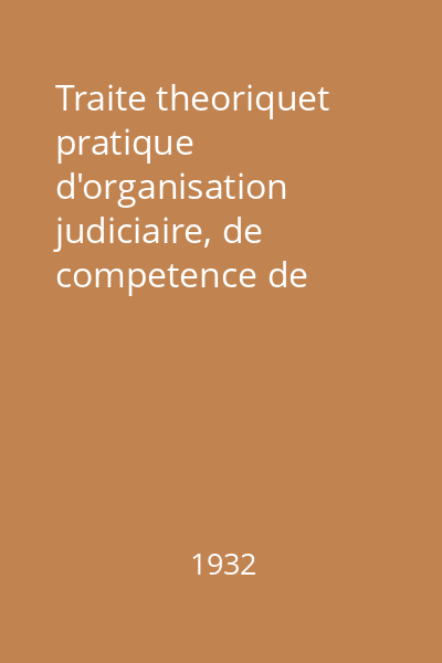 Traite theoriquet pratique d'organisation judiciaire, de competence de procedure civile Vol. 4