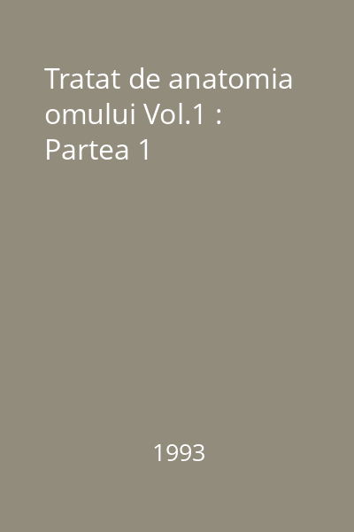 Tratat de anatomia omului Vol.1 : Partea 1