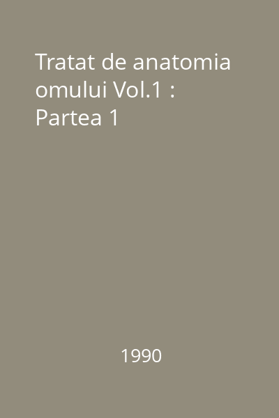 Tratat de anatomia omului Vol.1 : Partea 1