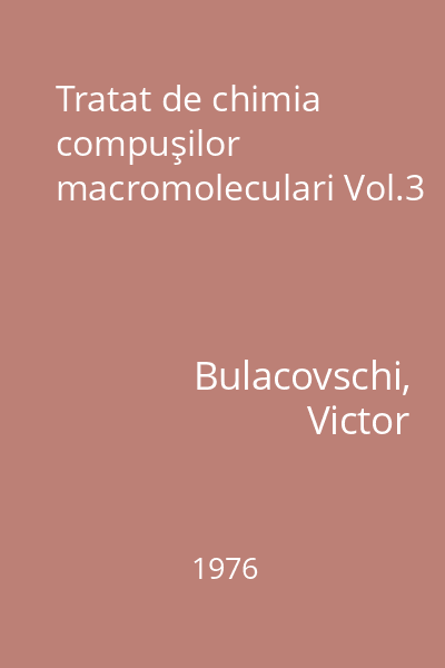 Tratat de chimia compuşilor macromoleculari Vol.3