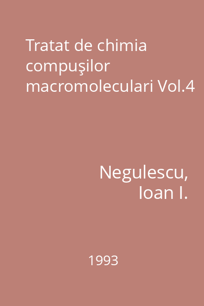 Tratat de chimia compuşilor macromoleculari Vol.4