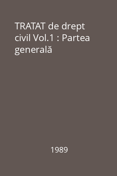 TRATAT de drept civil Vol.1 : Partea generală