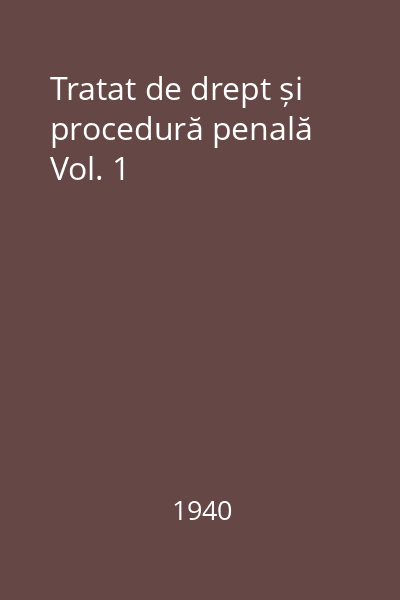 Tratat de drept și procedură penală Vol. 1