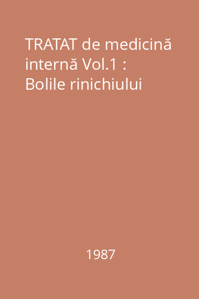 TRATAT de medicină internă Vol.1 : Bolile rinichiului