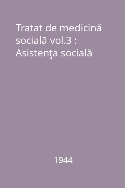 Tratat de medicină socială vol.3 : Asistenţa socială