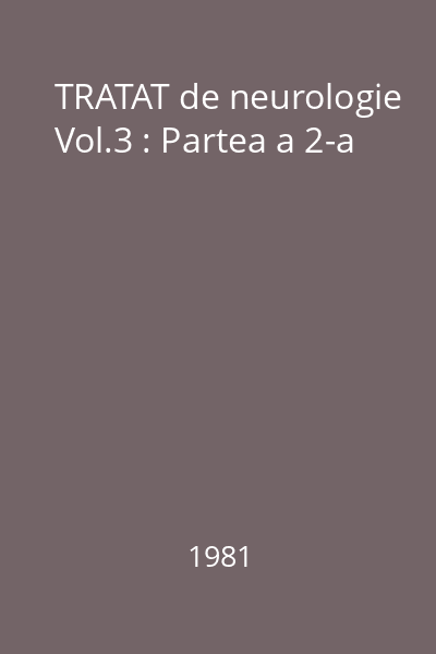 TRATAT de neurologie Vol.3 : Partea a 2-a