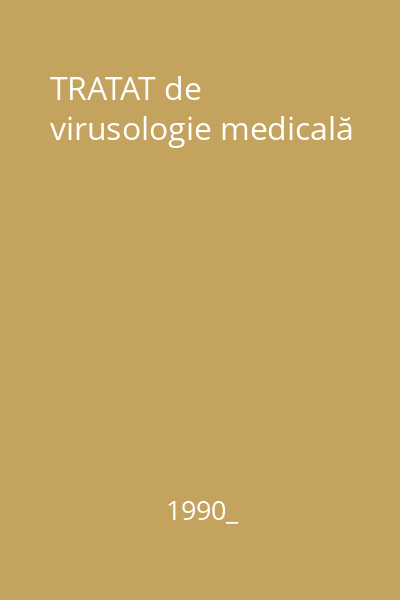 TRATAT de virusologie medicală