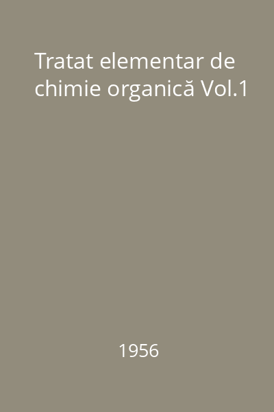 Tratat elementar de chimie organică Vol.1