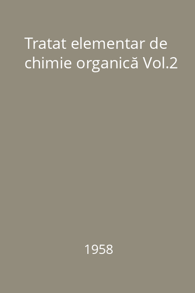 Tratat elementar de chimie organică Vol.2