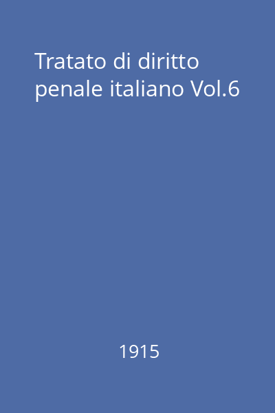 Tratato di diritto penale italiano Vol.6