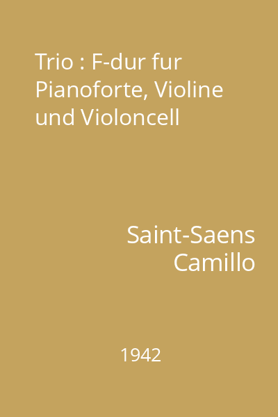 Trio : F-dur fur Pianoforte, Violine und Violoncell