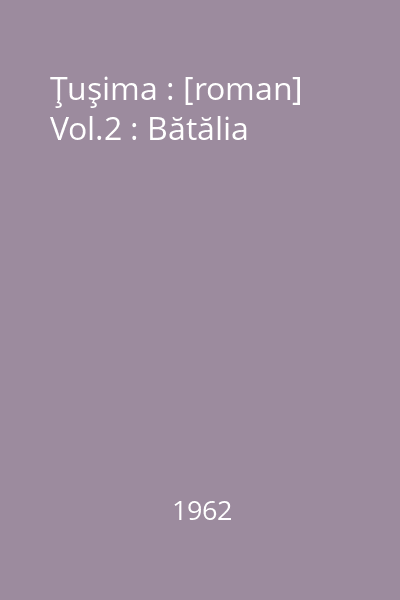 Ţuşima : [roman] Vol.2 : Bătălia