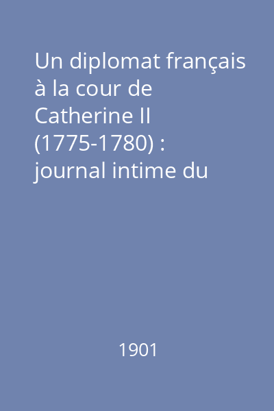 Un diplomat français à la cour de Catherine II (1775-1780) : journal intime du chevalier de Corberon, chargé d'affaires de France en Russie Vol.1