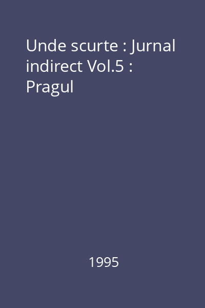 Unde scurte : Jurnal indirect Vol.5 : Pragul