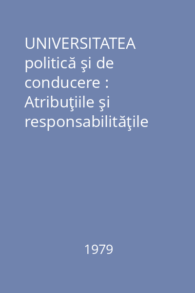 UNIVERSITATEA politică şi de conducere : Atribuţiile şi responsabilităţile organelor de conducere colectivă din unităţile economico-sociale