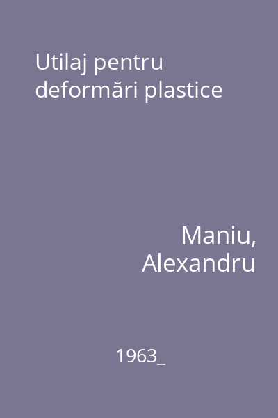 Utilaj pentru deformări plastice