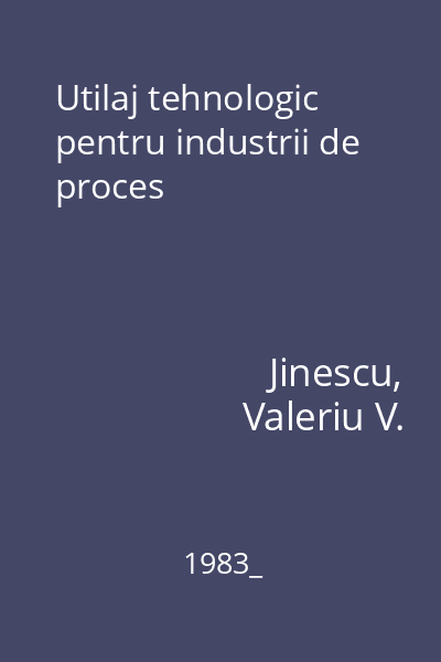 Utilaj tehnologic pentru industrii de proces