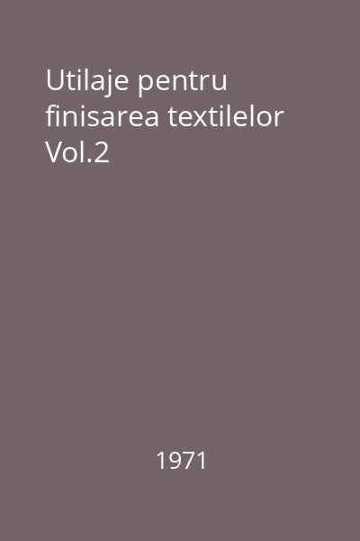 Utilaje pentru finisarea textilelor Vol.2