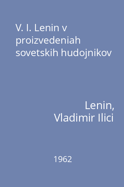 V. I. Lenin v proizvedeniah sovetskih hudojnikov