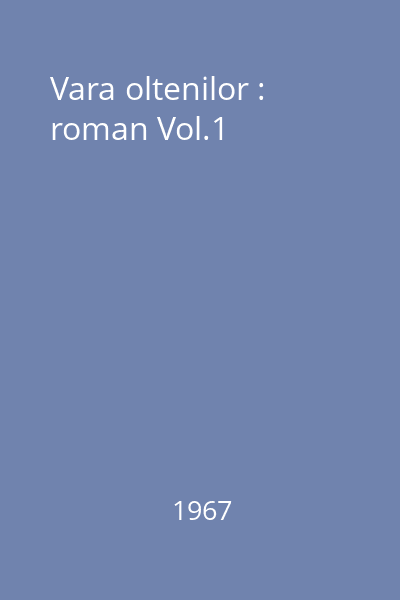 Vara oltenilor : roman Vol.1