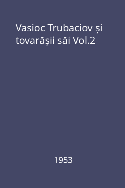 Vasioc Trubaciov și tovarășii săi Vol.2