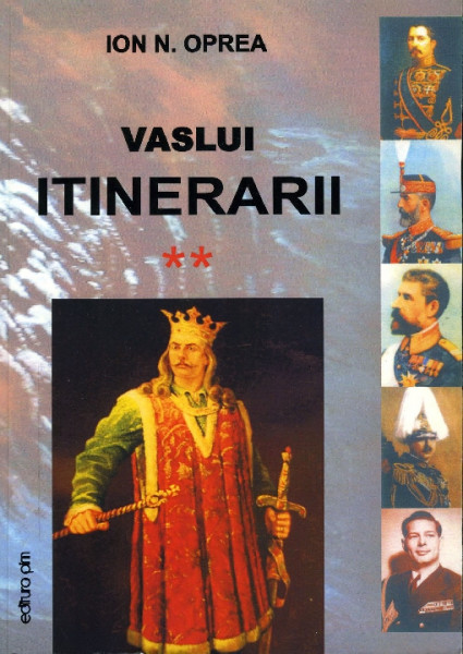 Vaslui : oameni și întâmplări Vol.2 : Itinerarii